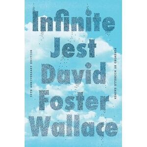 Infinite Jest (30th Anniversary Edition) -- David Foster Wallace